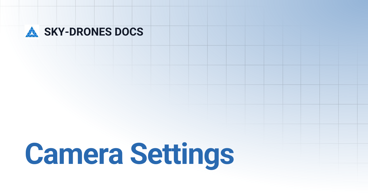 Camera Settings | SKY-DRONES DOCS