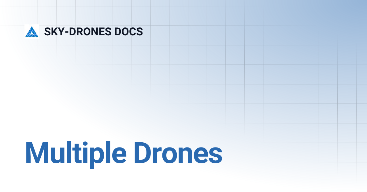 Multiple Drones | SKY-DRONES DOCS